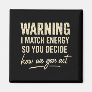 Waarschuwing Ik Kom Overeen Met Energie Dus Jij Be Magneet