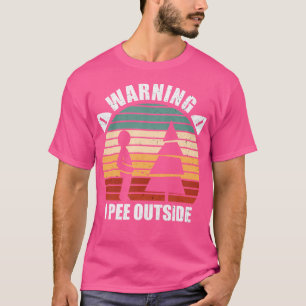 Waarschuwing Ik plas buiten Grappige Camper Campin T-shirt