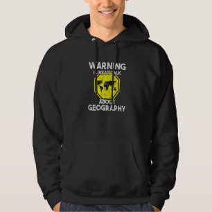 Waarschuwing Ik praat graag over aardrijkskundeler Hoodie