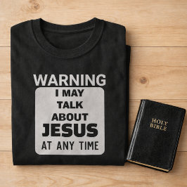 WAARSCHUWING Ik Praat Misschien Over Jezus Grappig T-shirt