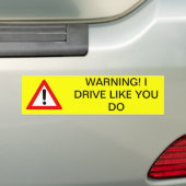 Waarschuwing! Ik rijd zoals jij. Bumpersticker (Op auto)