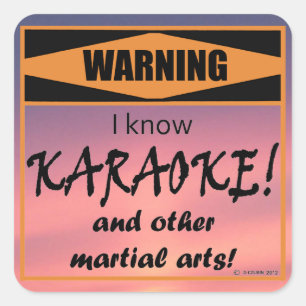 Waarschuwing! Ik weet KARAOKE. En andere krijgskun Vierkante Sticker