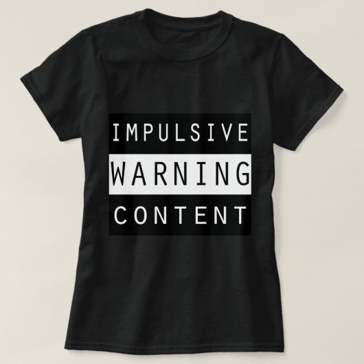 WAARSCHUWING! Impulsieve zwarte T-shirt voor vrouw (Design voorkant)