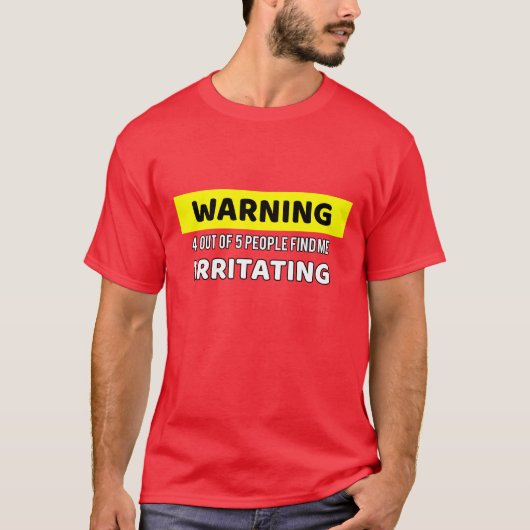 Waarschuwing Irriterend T-shirt (Voorkant)