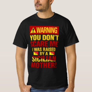 Waarschuwing Je Maakt Me Niet Bang Siciliaans T-shirt