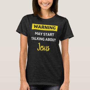 Waarschuwing Jesus Funny Christelijke Religieuze N T-shirt