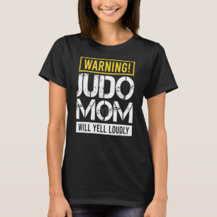 Waarschuwing Judo mama Will Yell Louly Black Belt T-shirt