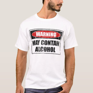 Waarschuwing kan alcohol bevatten t-shirt
