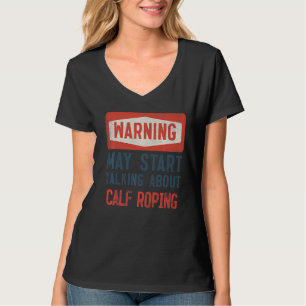 Waarschuwing kan beginnen met praten over Calf Rop T-shirt
