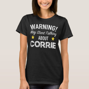 Waarschuwing kan beginnen met praten over Corrie - T-shirt