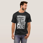 Waarschuwing kan beginnen met praten over cricket t-shirt (Voorkant volledig)