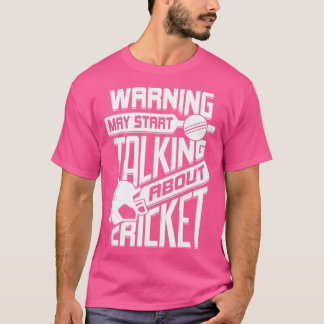 Waarschuwing kan beginnen met praten over cricket t-shirt
