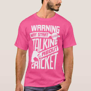 Waarschuwing kan beginnen met praten over cricket t-shirt