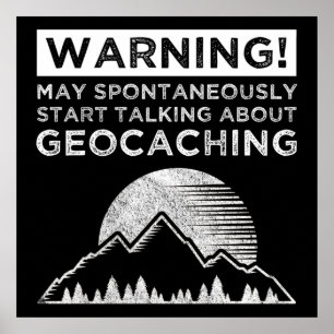 Waarschuwing! Kan beginnen met praten over geocach Poster
