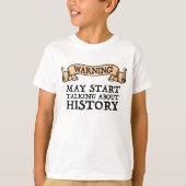 Waarschuwing! Kan beginnen met praten over geschie T-shirt (Voorkant)