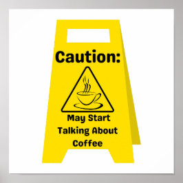 Waarschuwing: kan beginnen met praten over koffie poster