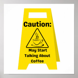 Waarschuwing: kan beginnen met praten over koffie poster