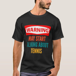 Waarschuwing kan beginnen met praten over tennis t-shirt