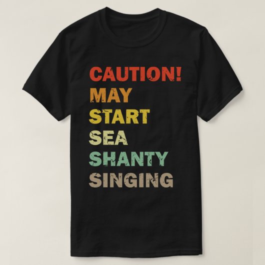 Waarschuwing Kan beginnen met Zee Shanty zingen Me T-shirt (Design voorkant)