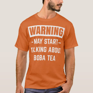 Waarschuwing kan beginnen praten over Boba Tea Fun T-shirt
