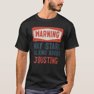 Waarschuwing kan beginnen praten over jouster t-shirt