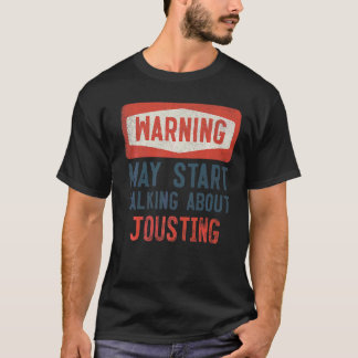 Waarschuwing kan beginnen praten over jouster t-shirt