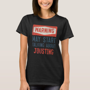 Waarschuwing kan beginnen praten over jouster t-shirt
