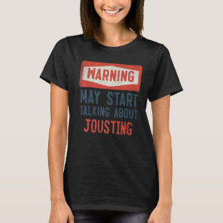 Waarschuwing kan beginnen praten over jouster t-shirt