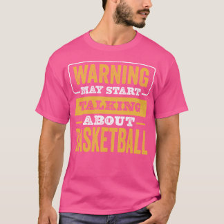Waarschuwing kan beginnen te praten over basketbal t-shirt