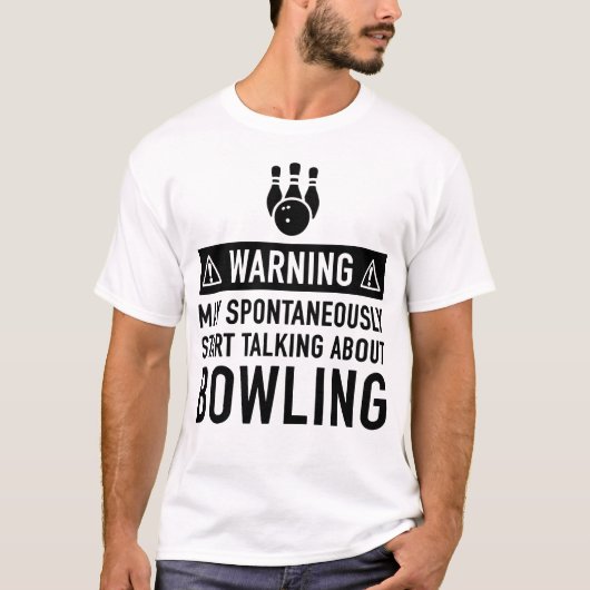 WAARSCHUWING KAN BEGINNEN TE PRATEN OVER BOWLEN T-SHIRT (Voorkant)