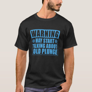 Waarschuwing kan beginnen te praten over koude dui t-shirt