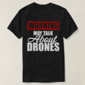 Waarschuwing kan betrekking hebben op Drones Funny T-shirt (Design voorkant)
