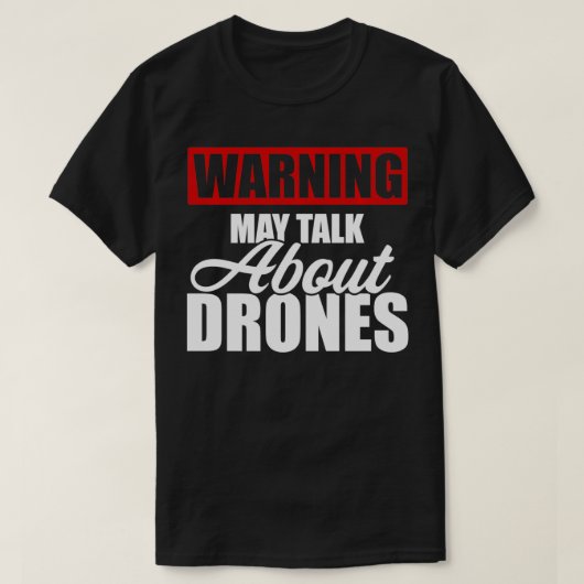 Waarschuwing kan betrekking hebben op Drones Funny T-shirt (Design voorkant)