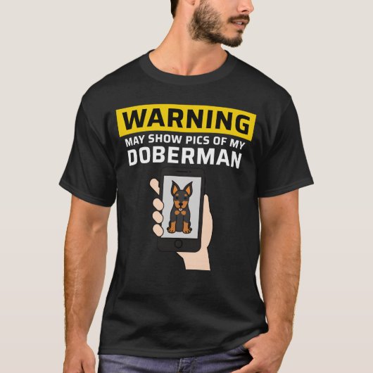 Waarschuwing Kan Foto's Van Mijn Dobermann Grappig T-shirt (Voorkant)