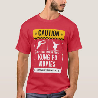 Waarschuwing Kan Gaan Praten Over Kung Fu Films vi T-shirt