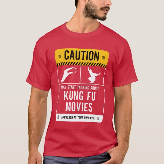 Waarschuwing Kan Gaan Praten Over Kung Fu Films vi T-shirt (Voorkant)