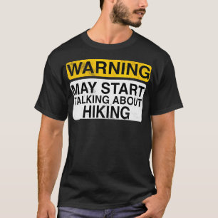 Waarschuwing Kan Gaan Praten Over Wandelen - Grapp T-shirt