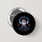 Waarschuwing Kan Harder Zijn Dan De Scheidsrechter Ronde Button 5,7 Cm (Voorkant /achterkant)