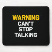 Waarschuwing kan niet stoppen met praten _ Grappig Muismat (Voorkant)