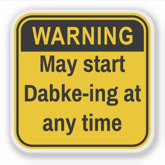 Waarschuwing kan op elk moment beginnen met dabke- sticker (Voorkant)