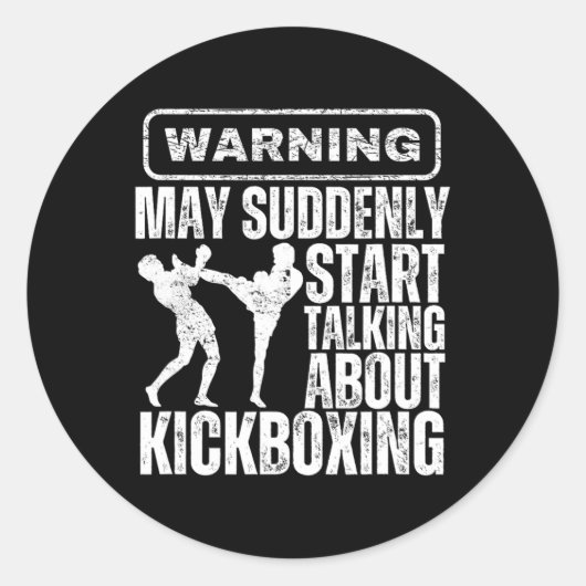 Waarschuwing Kan Plotseling Beginnen Over Kickboxe Ronde Sticker (Voorkant)