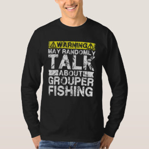 Waarschuwing Kan Praten Over Vissen Groepers T-shirt