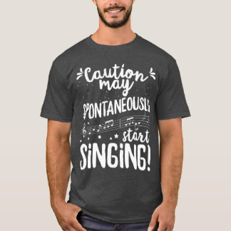 Waarschuwing kan spontaan beginnen met zingen Muzi T-shirt