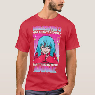 Waarschuwing kan spontaan over Anime Girl Ka prate T-shirt
