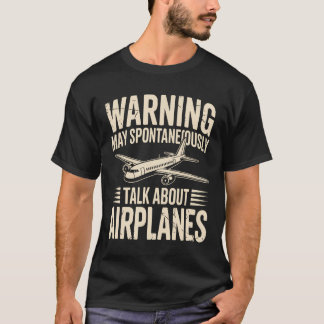 Waarschuwing Kan Spontaan Over Vliegtuigen Praten T-shirt