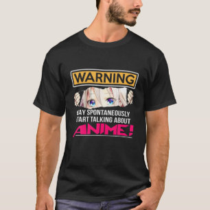 Waarschuwing kan spontaan praten over Anime Funny T-shirt
