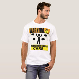 Waarschuwing kan spontaan praten over auto's t-shirt