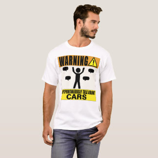 Waarschuwing kan spontaan praten over auto's t-shirt