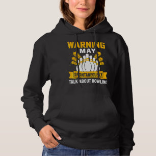 Waarschuwing kan spontaan praten over bowling bowl hoodie