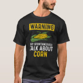 Waarschuwing kan spontaan praten over Corn Farmer T-shirt (Voorkant)
